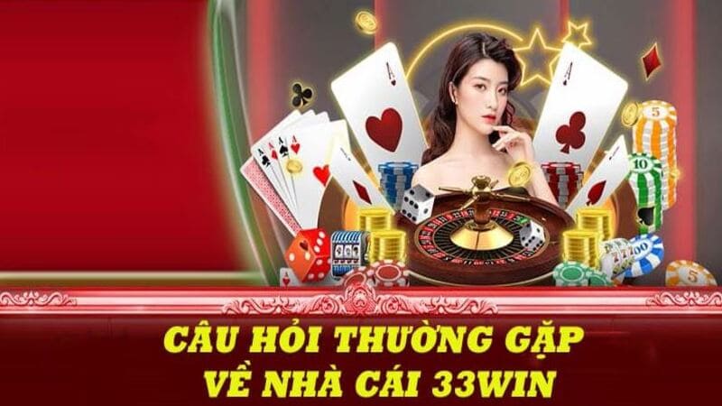 Câu Trả Lời Giúp Bạn Hiểu Rõ Hơn Về 33WIN